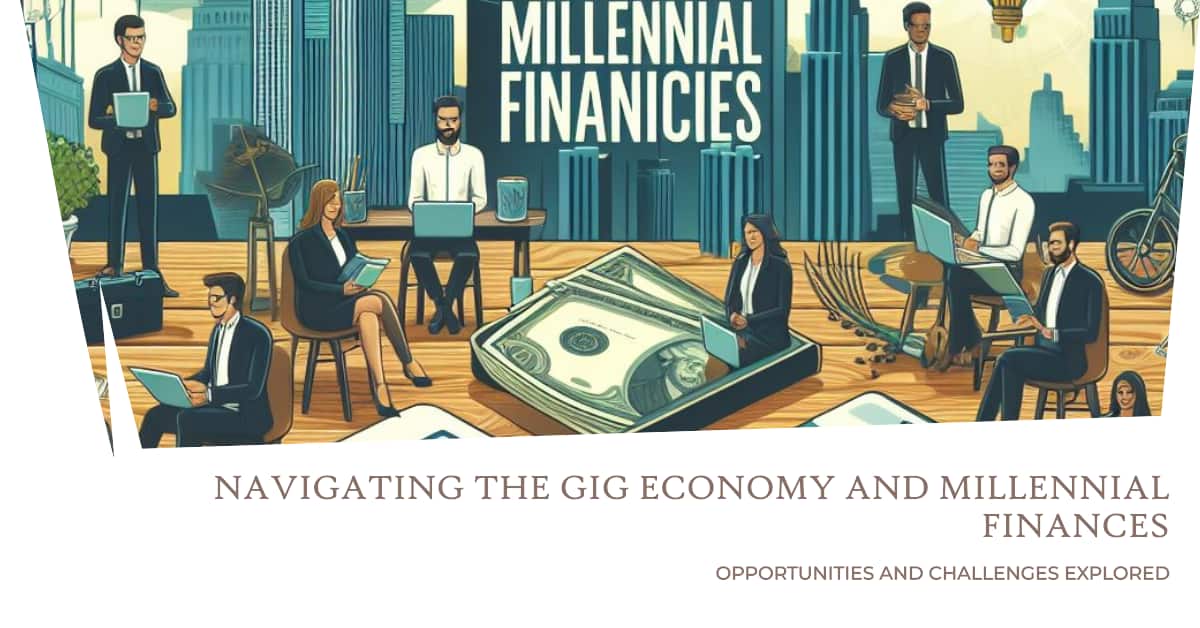 The Gig Economy and Millennial Finances: Opportunities and Challenges